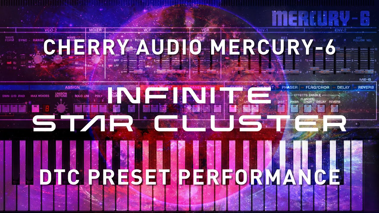 CHERRY AUDIO MERCURY-6 - DTC Infinite Star Cluster Preset - Live Performance