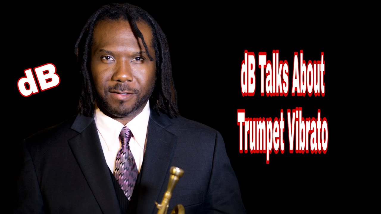 dB Talks About Trumpet Vibrato