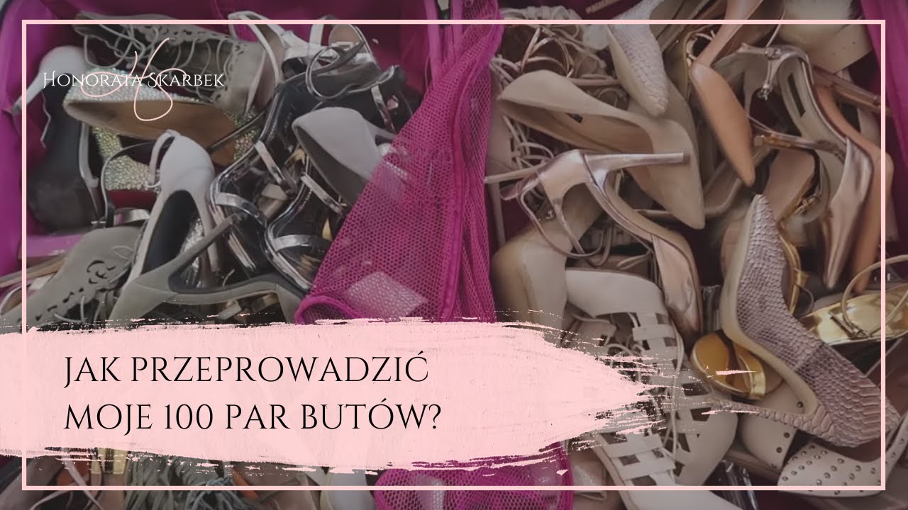 Jak przeprowadzić moje 100 par butów? (Honorata Skarbek)