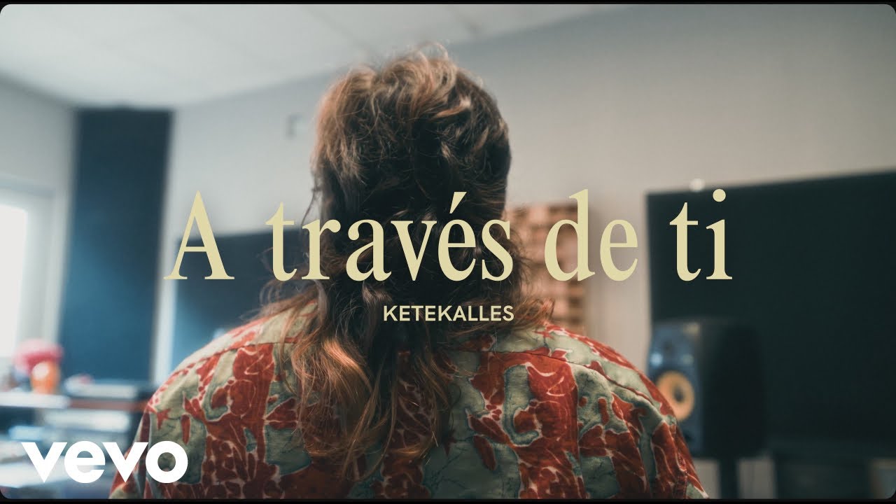Ketekalles - A través de ti
