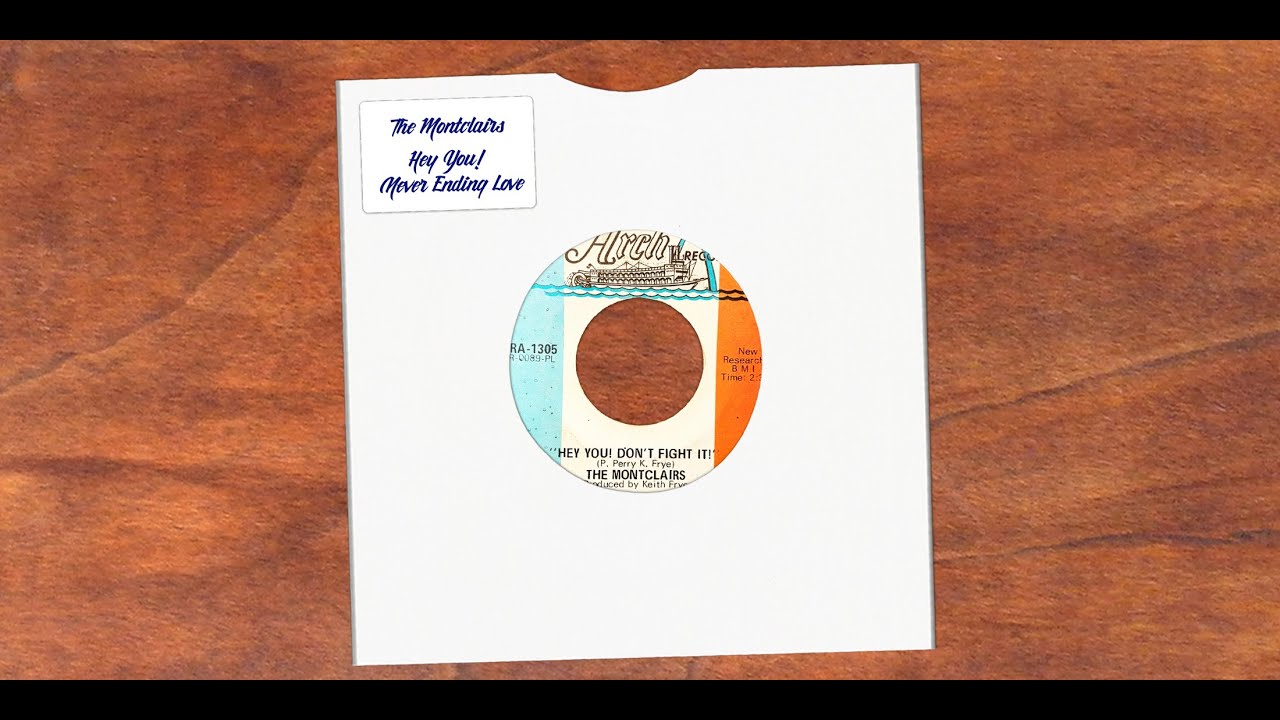 The Montclairs - Hey You! Dont Fight It   & Never Ending Love