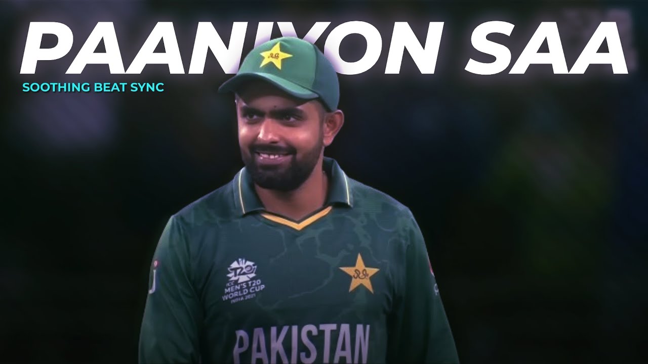 Paaniyon Saa Ft. Babar Azam | Beat Sync | 16x Edits