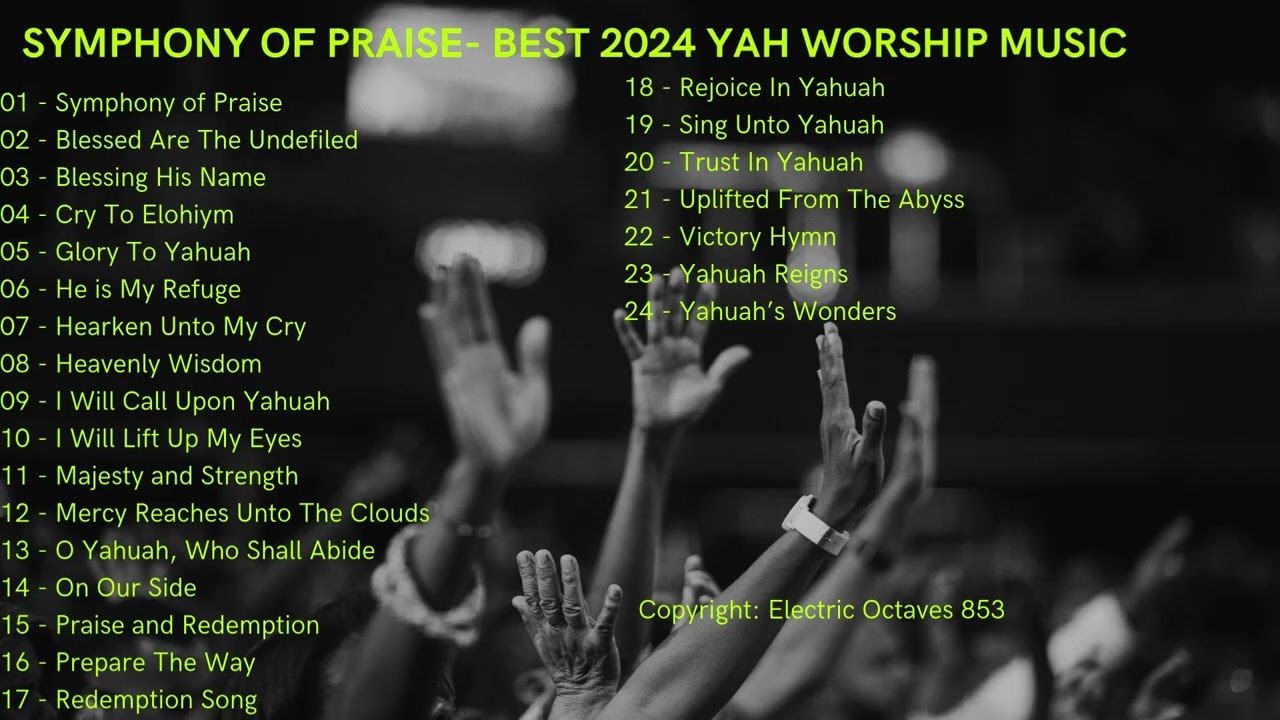 Symphony of Praise - Best 2024 Yah Worship Music