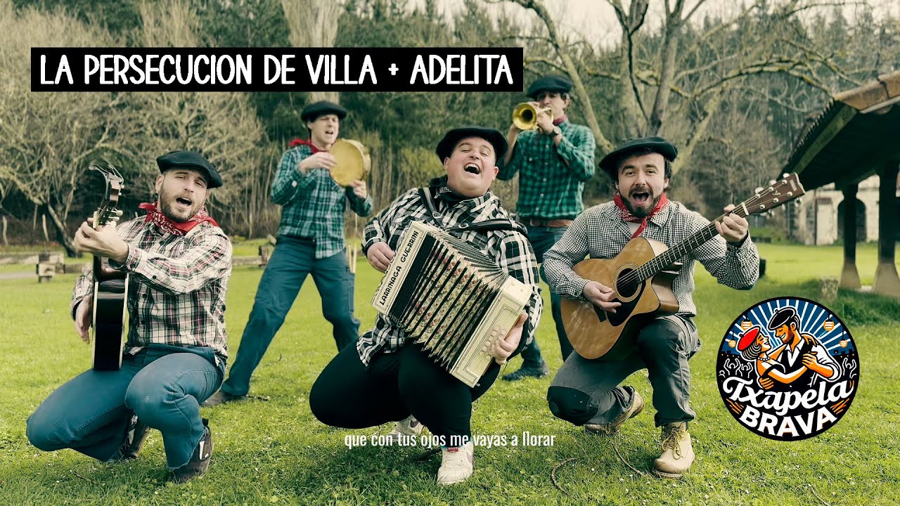 TXAPELA BRAVA - La persecución de Villa + Adelita (Videoclip)