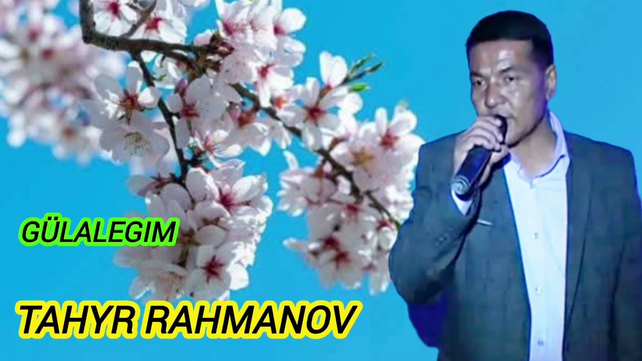 TAHYR RAHMANOV(GÜLALEGIM)
