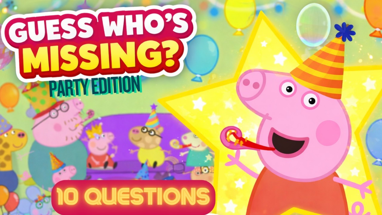 Peppa Pig! GUESS WHO’S MISSING? 🐷🎉 Party Edition!