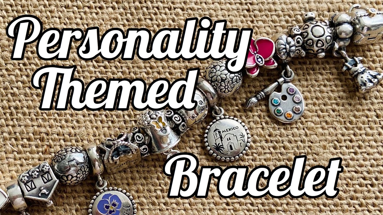 My Personalty Themed Pandora Bracelet | What’s on my Pandora Bracelet