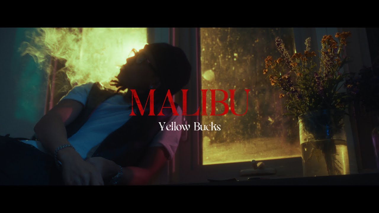 &yen;ellow Bucks - MALIBU [Official Video]