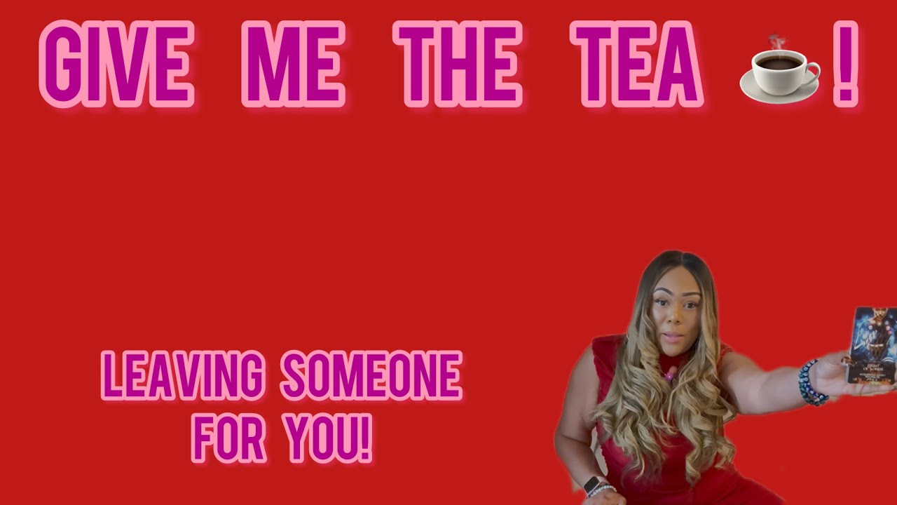 GIVE ME THE TEA ☕️!: LEAVING SOMEONE FOR YOU! A PERSON IS GETTING INTO SPIRITUALITY TO GET U BACK 😂