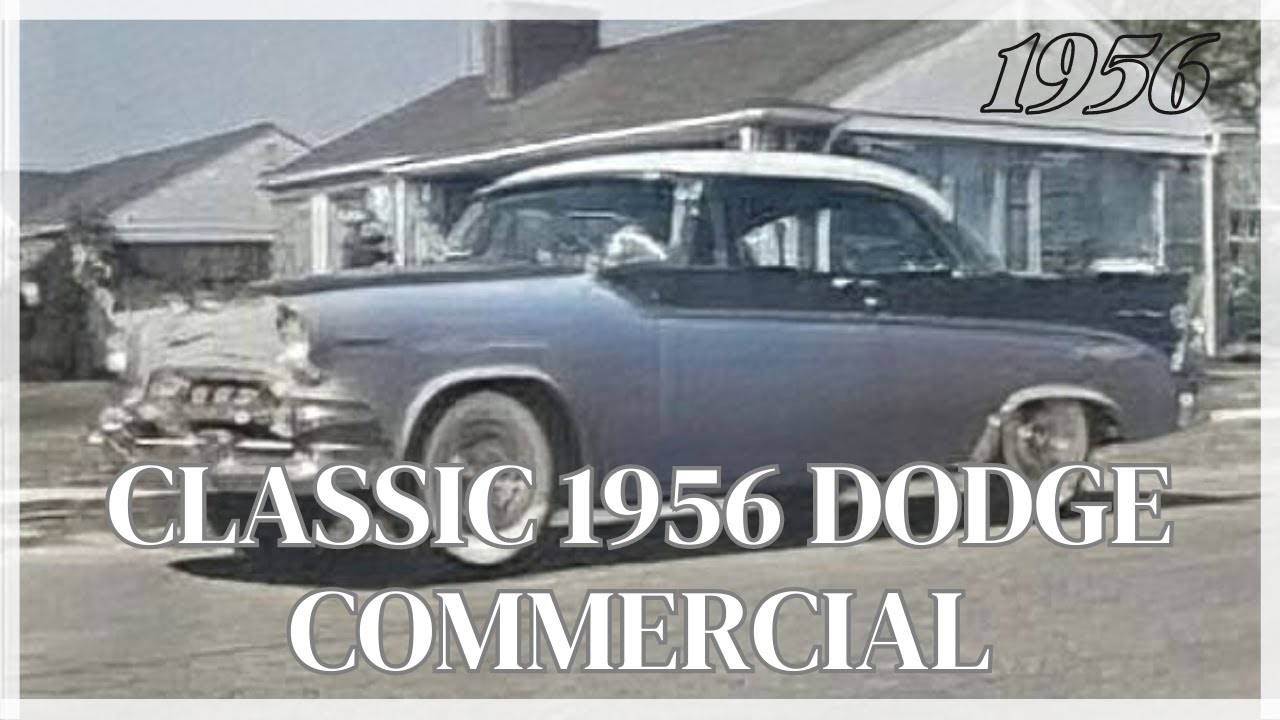 [Restored] Classic 1956 Dodge Commercial: A Glimpse into 50s Automobile Advertising