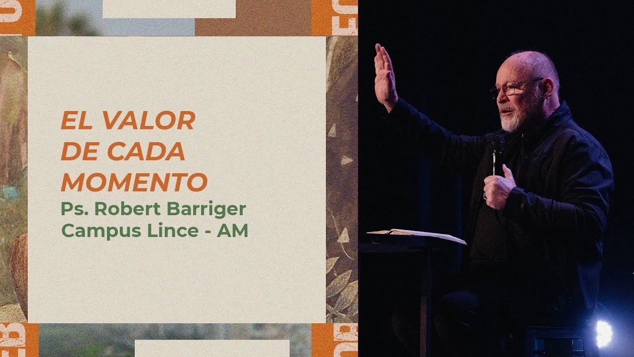 17.08.25 | Robert Barriger | El valor de cada momento | Campus Lince AM