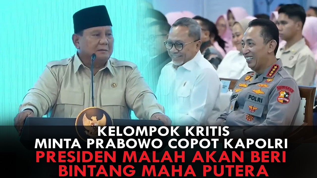 KELOMPOK KRITIS MINTA PRABOWO COPOT KAPOLRI. PRESIDEN MALAH AKAN BERI BINTANG MAHA PUTERA