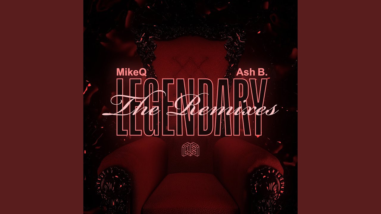Legendary (MikeQ Remix)