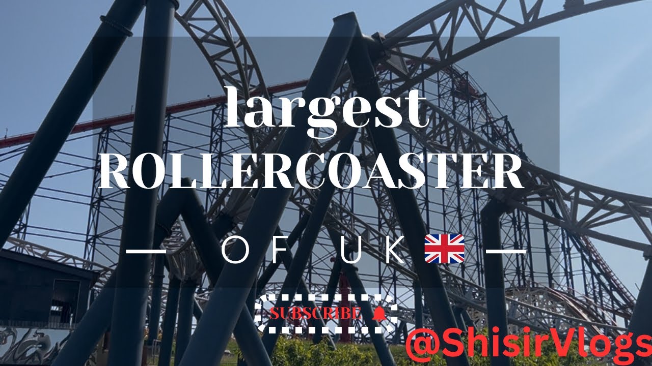 UK’s largest Rollercoaster | Blackpool UK| Pleasure Beach Resort | 