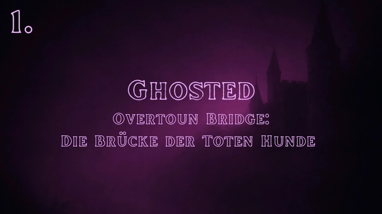 Ghosted | 1. Die Overtoun Bridge