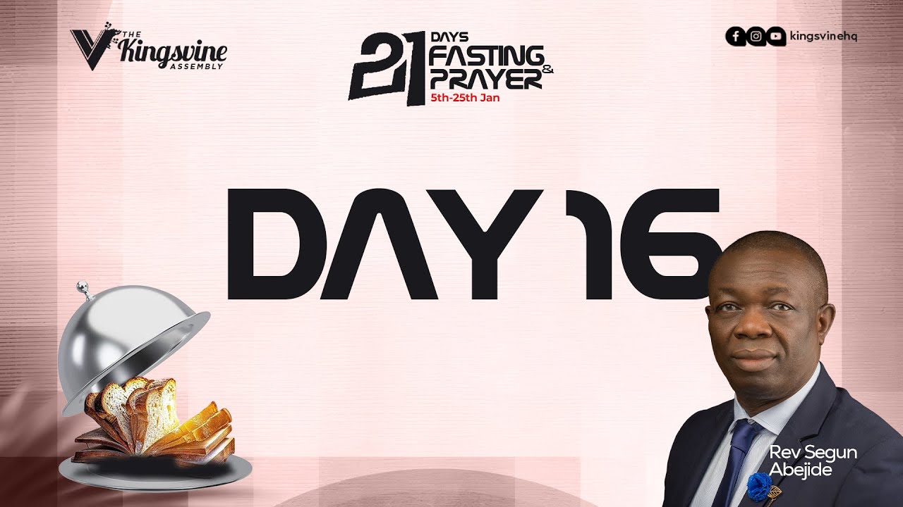 DAY 16 ll 21DAYS FASTING AND PRAYER.