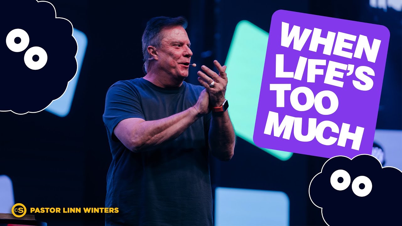 When Life's Too Much | Pastor Linn Winters | Cornerstone Church