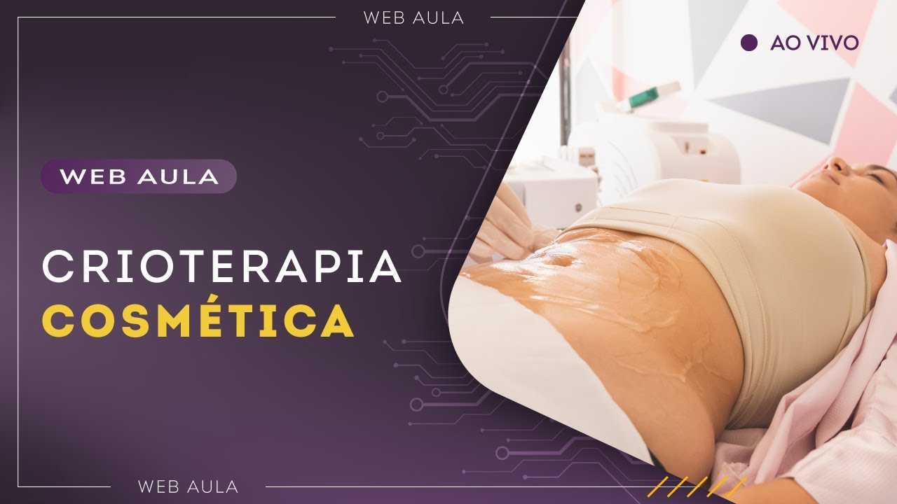 Crioterapia Cosmética: Tradição e Inovação na Estética Corporal - Aula Grátis #187
