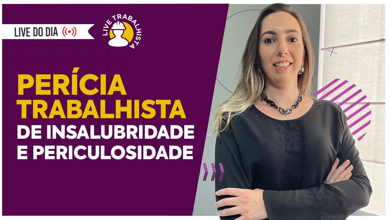 Tudo sobre perícia trabalhista de insalubridade e periculosidade