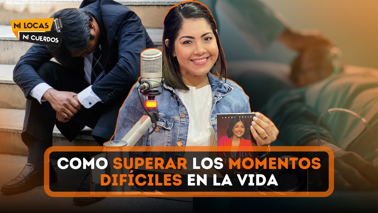 COMO SUPERAR LOS MOMENTOS DIFÍCILES EN LA VIDA