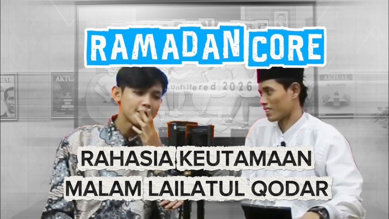 RAMADAN CORE: INI RAHASIA KEUTAMAAN MALAM LAILATUL QADAR YG LO WAJIB TAHU 
