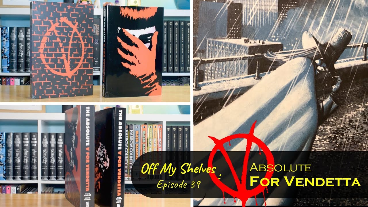 Off My Shelves - Episode 39: Absolute V For Vendetta by Alan Moore & David Lloyd