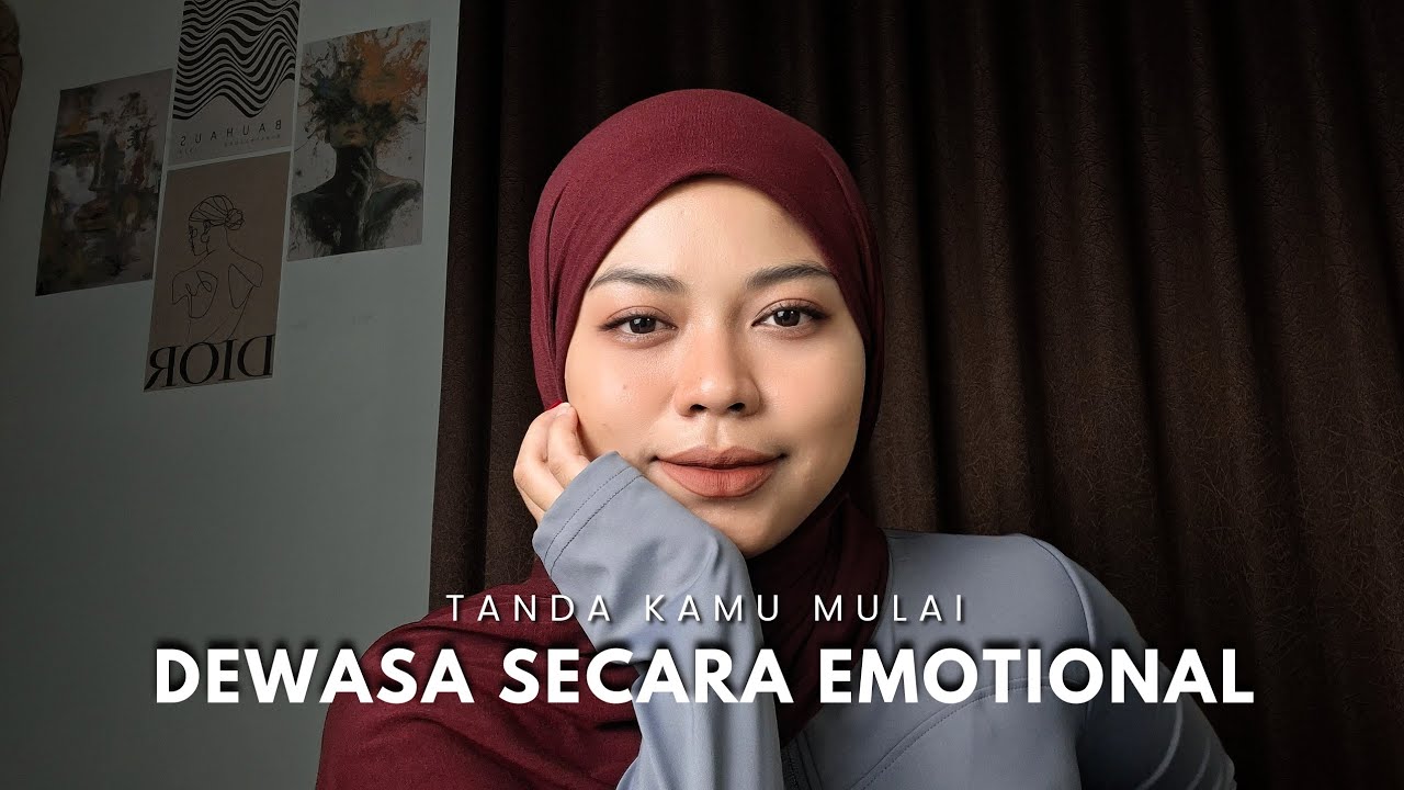 Ini Tanda Kamu Mulai Dewasa Secara Emosional (Perempuan yang Tenang & Sadar Nilai Diri)