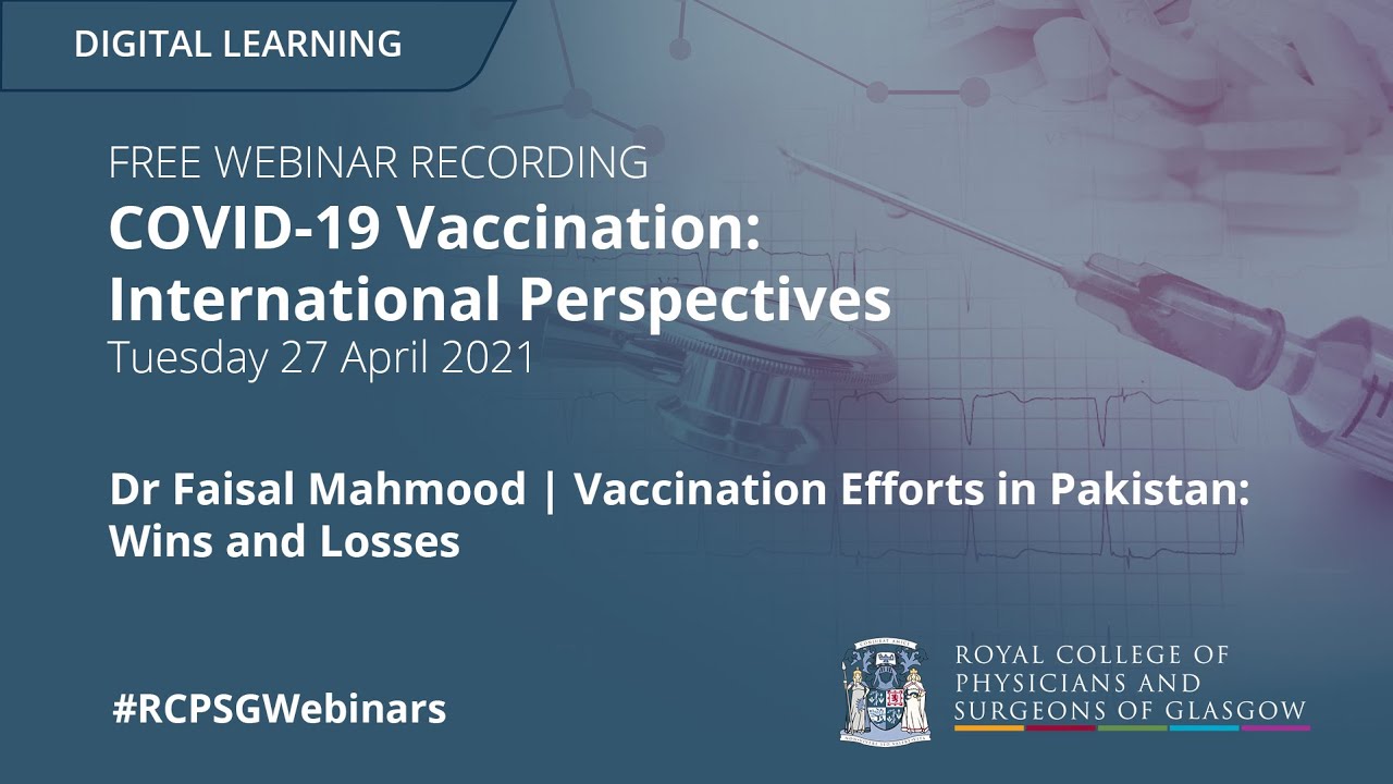 COVID-19 Vaccination: International Perspectives | Dr Faisal Mahmood, Pakistan