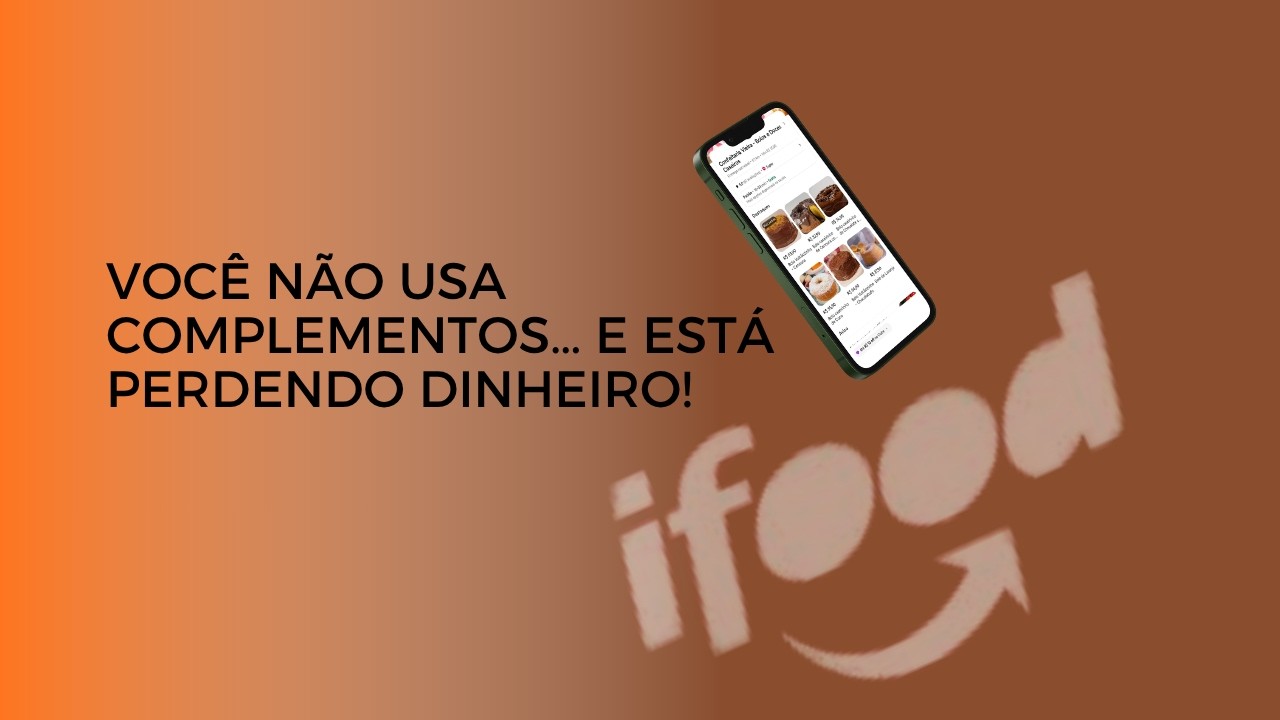Como criar Complementos no seu Cardápio do IFood!!!