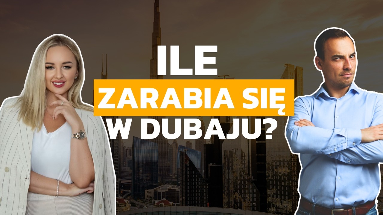 Jak tak naprawdę wygląda życie w Dubaju? | Ile zarabia się w Dubaju i jak się tam przeprowadzić?
