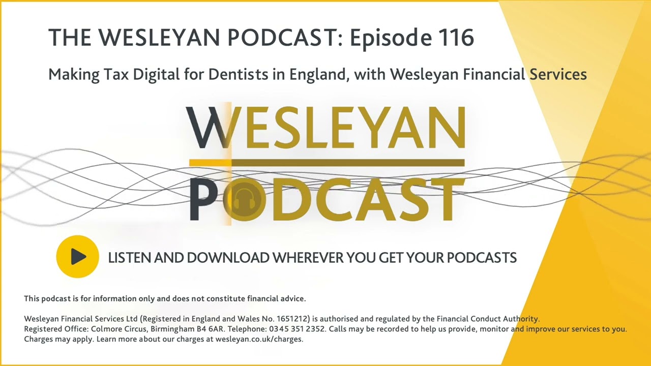 PODCAST - Making Tax Digital for Dentists in England, with Wesleyan Financial Services