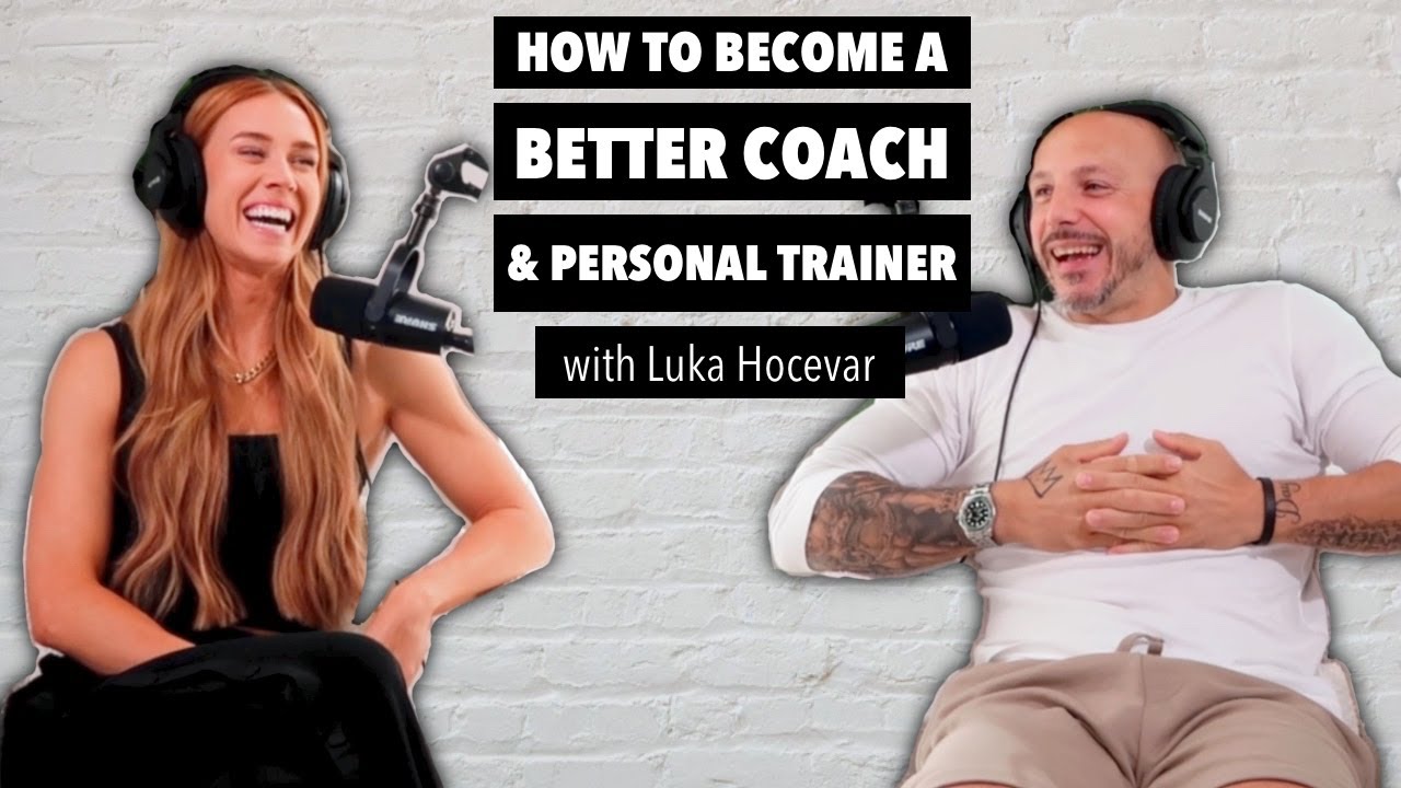 How To Be The Best Possible Coach For Your Clients with Luka Hocevar | TFH Episode 6