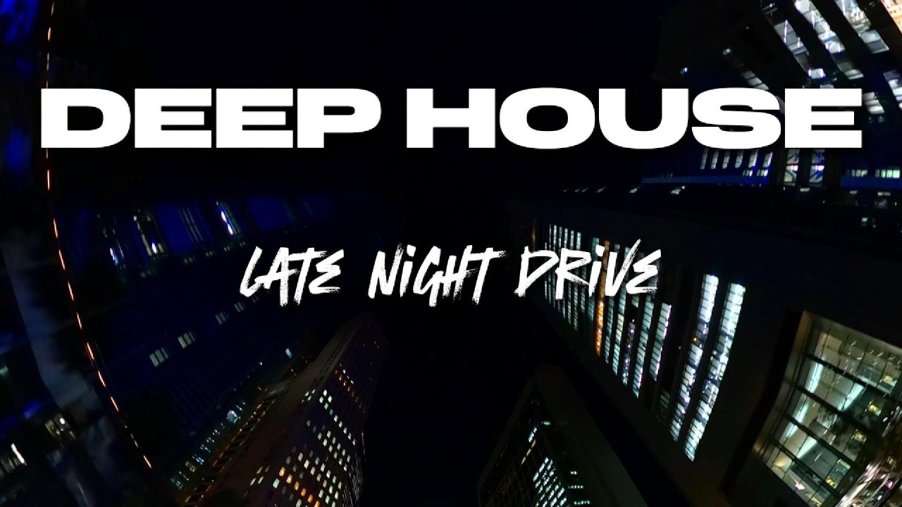 Late Night Drive Deep House 🌙 Smooth Instrumental Mix (1 Hour)