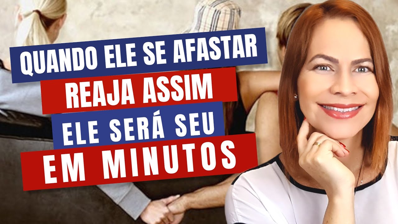 QUANDO ELE SE AFASTAR REAJA ASSIM, ELE SERÁ SEU EM MINUTOS | Nelma Albuquerque