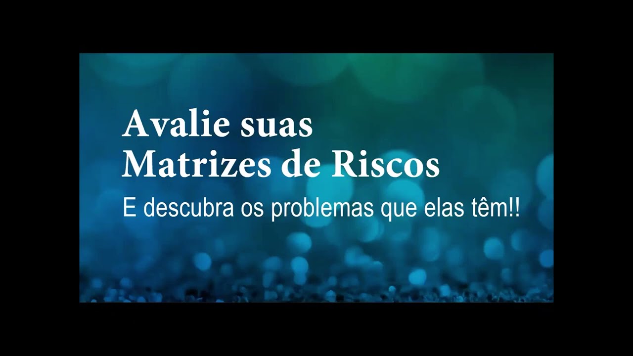 Avalie suas Matrizes de Riscos (e descubra os problemas que elas têm!)