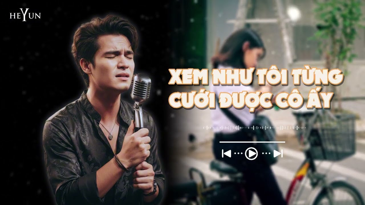 Xem Như Tôi Từng Cưới Được Cô Ấy (Nhạc hoa lời Việt: Đặng Thanh Tuyền) | heYun cover