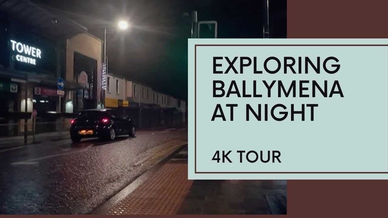 Ballymena, Northern Ireland On A Friday Night Walking Tour: Explore in 4K