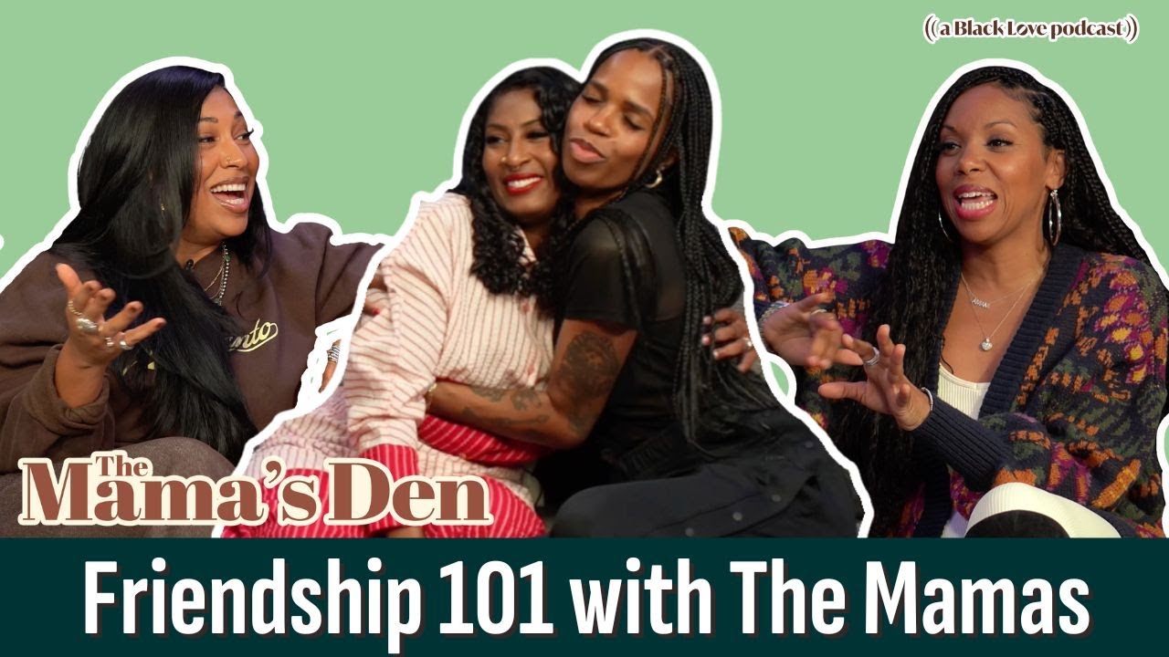 Friendship 101 with the Mamas & Ashley's Best Friend Nalo!