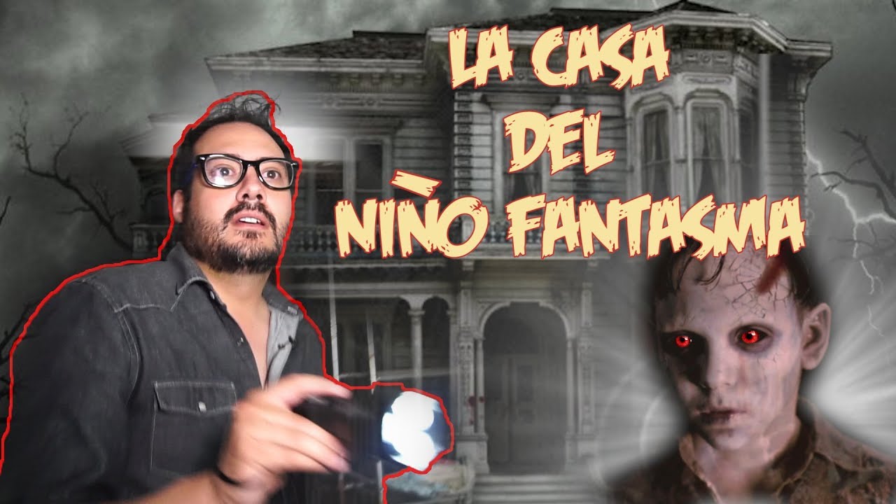 La casa del ni&ntilde;o fantasma