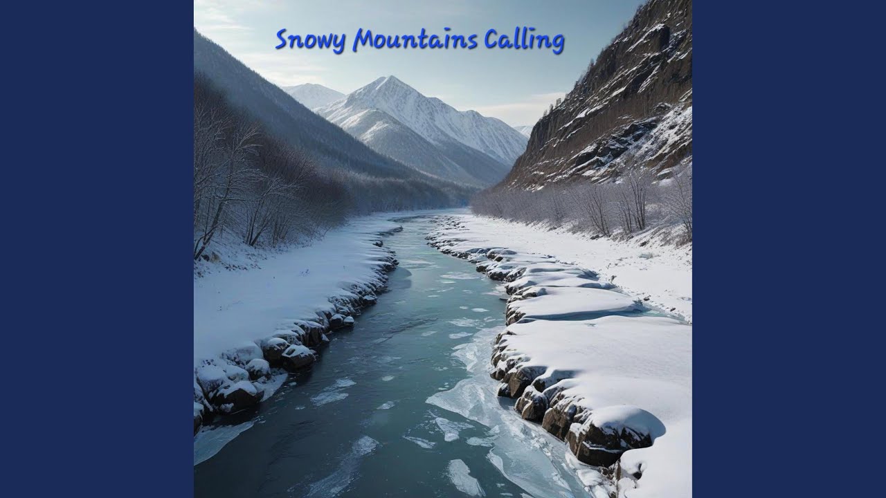Snowy Mountains Calling