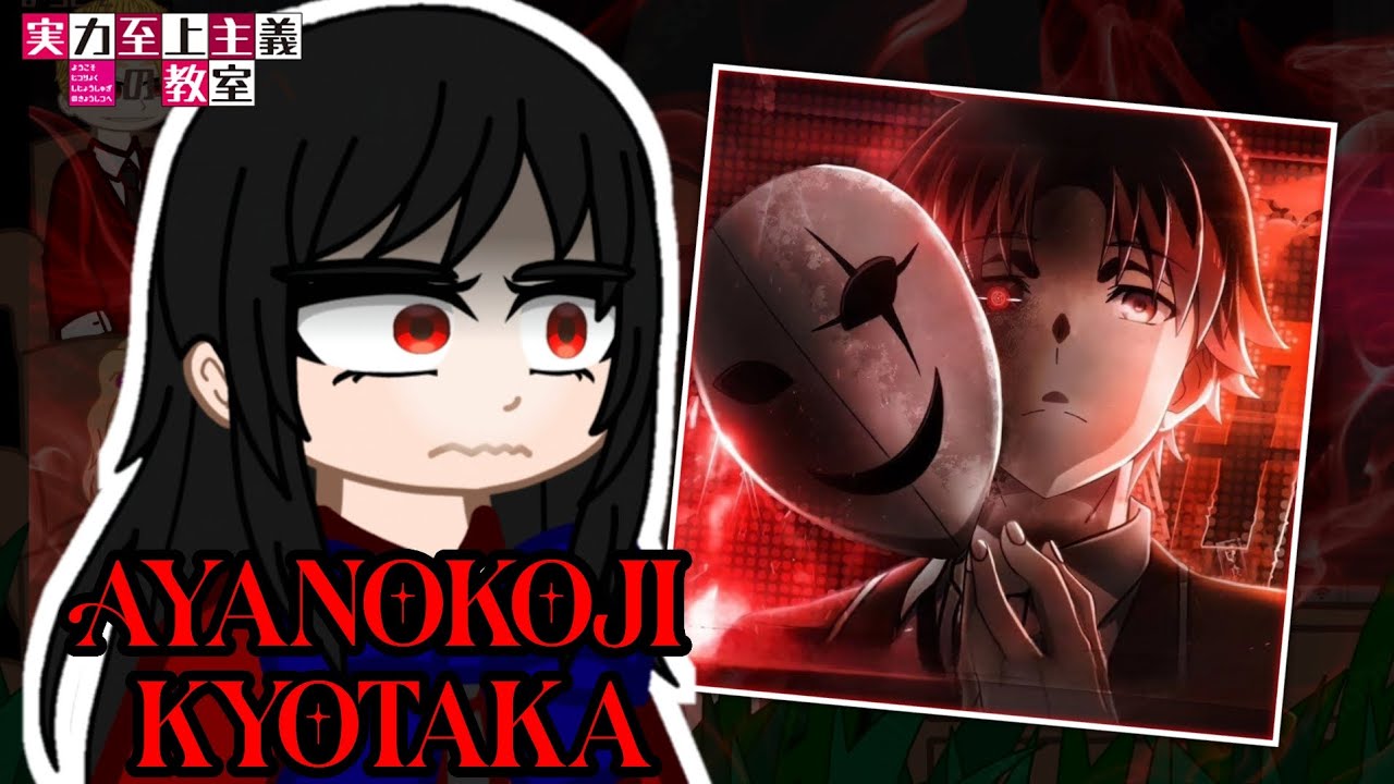 Classroom of the Elite react to ayanokoji kyotaka ||part 1-2||nyxzii