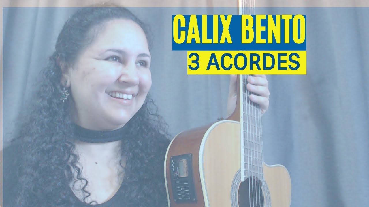 Calix Bento | 3 acordes | Violão Iniciante