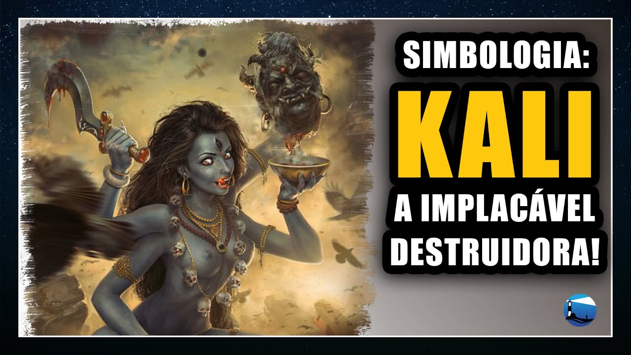 Simbologia de Kali: A Fúria Insaciável Capaz de Subjugar Deuses!