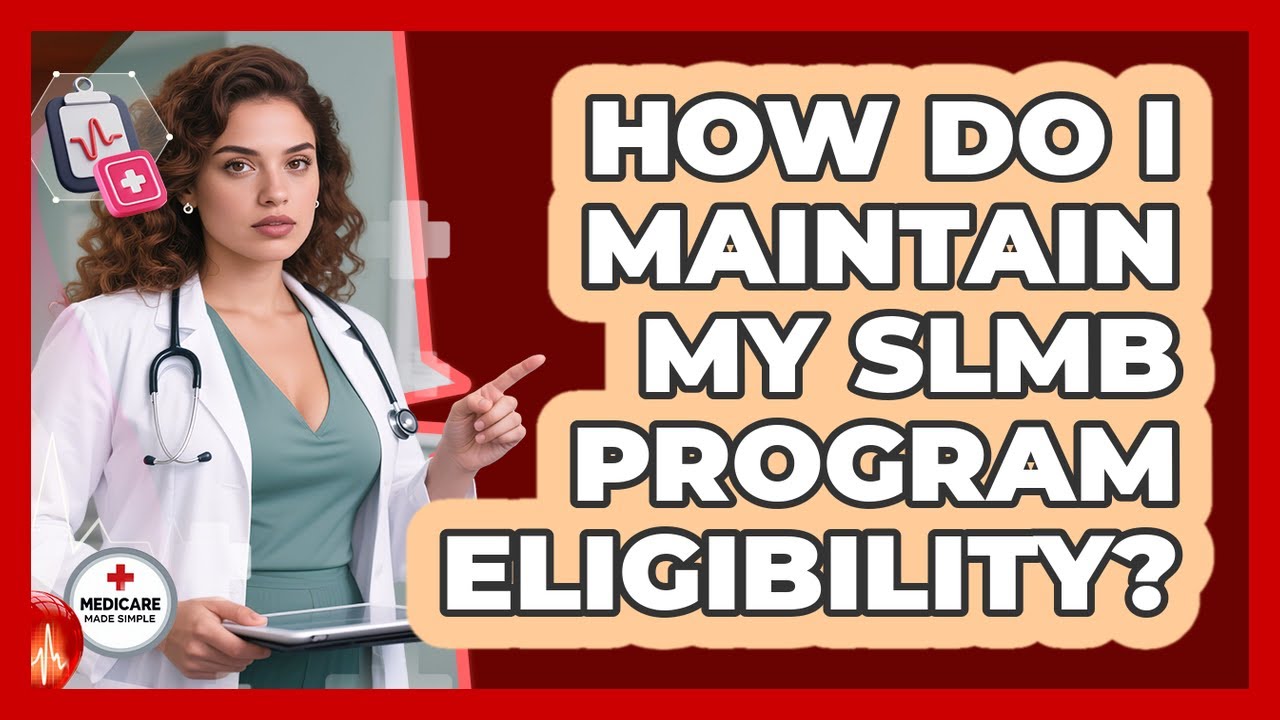 How Do I Maintain My SLMB Program Eligibility?