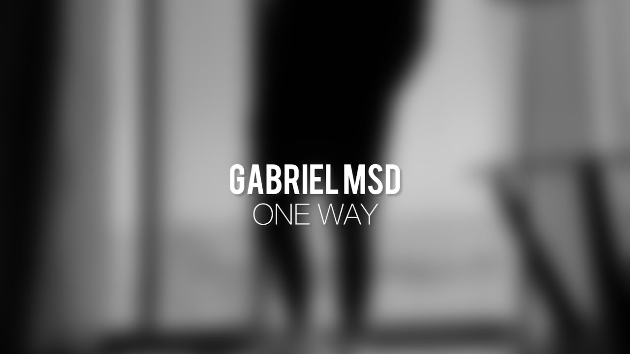 Gabriel MSD - One Way ( Original Mix )