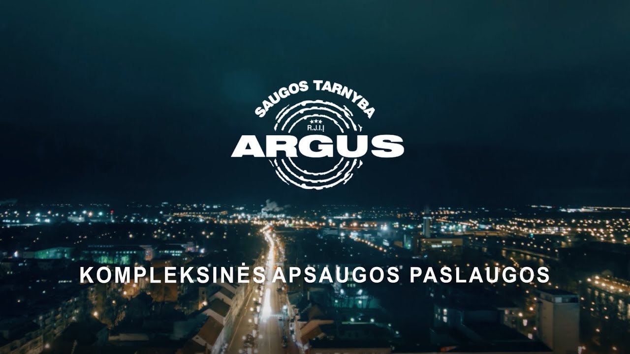 Saugos tarnyba ARGUS - kompleksiniai apsaugos sprendimai