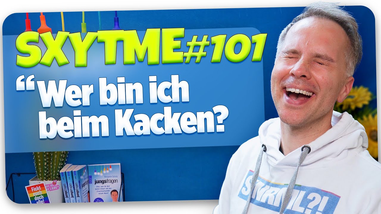 SXYTME 101 · Wer bin ich beim Kacken | jungsfragen.de