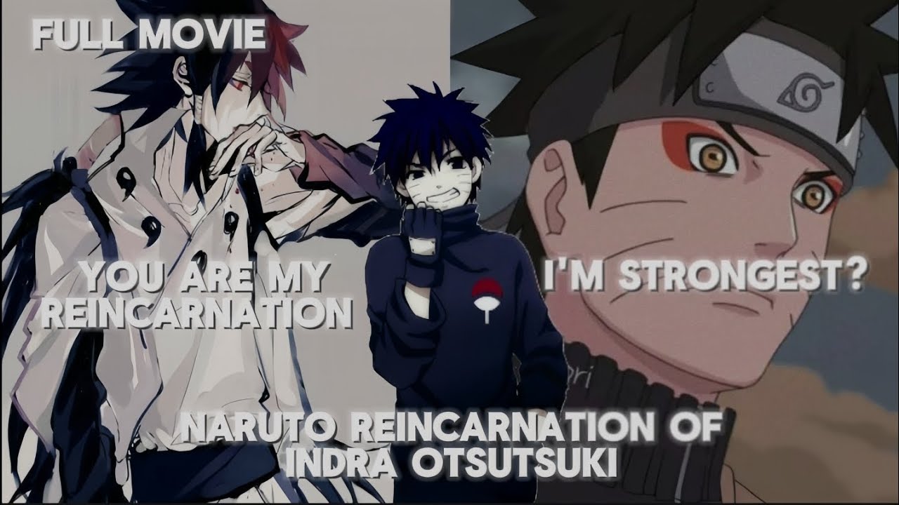 NARUTO REINCARNATION OF INDRA OTSUTSUKI(FULL MOVIE)|RUBRIC NARUTO REINCARNATION ALL OTSOTSUKI PART 1