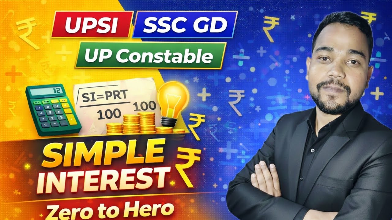 Simple interest Class-2 | UPSI | SSC-GD | UP CONSTABLE| BASIC TO ADVANCE 