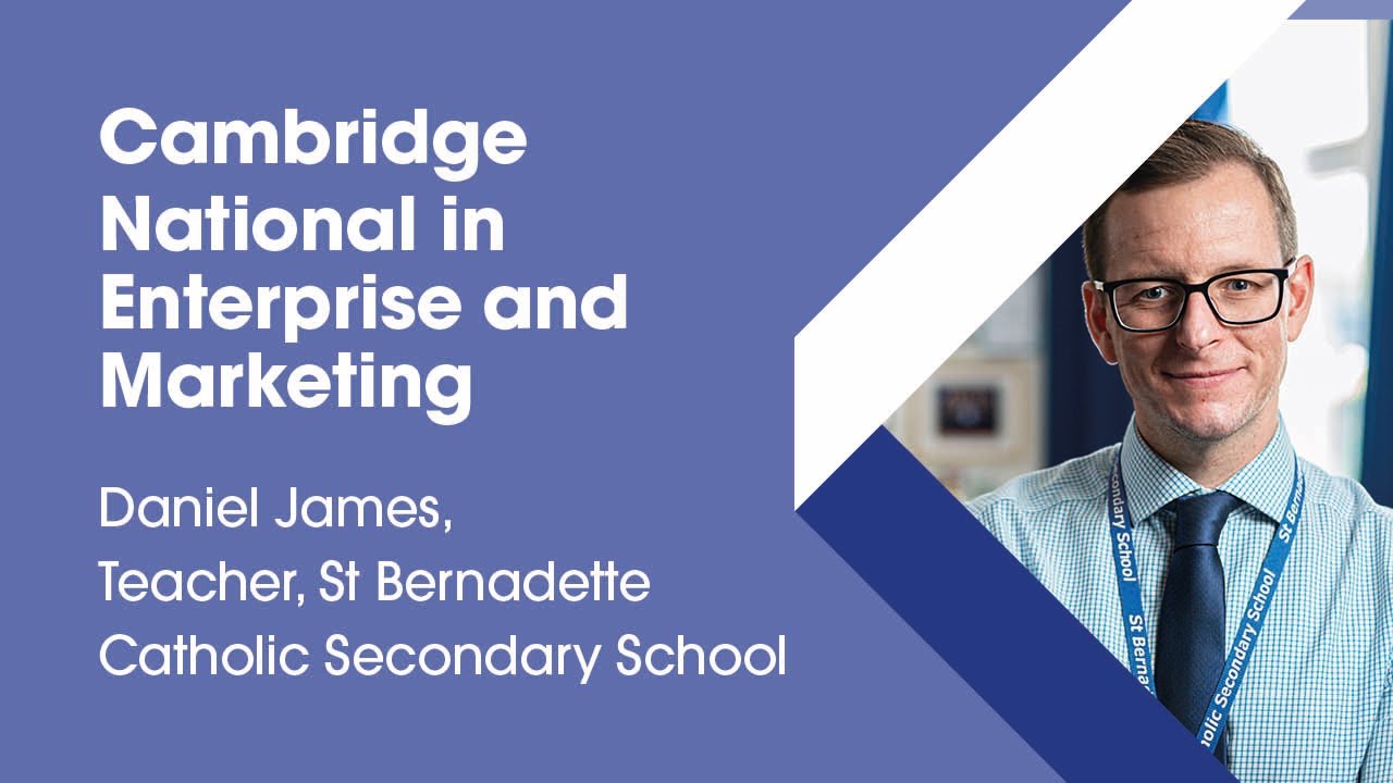 Cambridge National in Enterprise & Marketing, St Bernadette Catholic School - Daniel James, Teacher